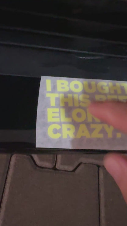 I BOUGHT THIS BEFORE ELON WENT CRAZY - TESLA Vinyl  Sticker