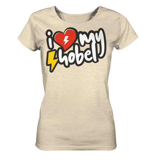 Shirtigo Lady-Shirts Natural Raw / S I Love my Hobel - (Flip Label) - Ladies Organic Shirt E-Bike-Community